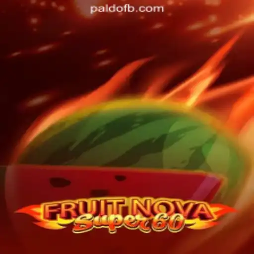 Exploring the Thrills of FruitNovaSuper60 at PALDO Online Casino Philippines